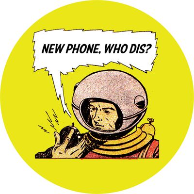 New Phone, Who Dis? Thumbnail