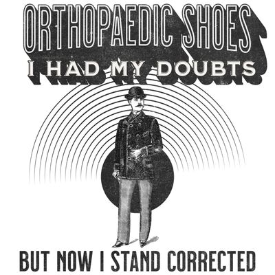 Orthopaedic Shoes, I Had My Doubts, But Now I Stand Corrected Thumbnail