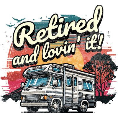 Retired and lovin it 2 Thumbnail