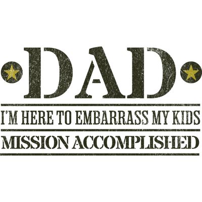 Dad. I'm Here To Embarrass My Kids. Mission Accomplished. Thumbnail